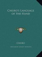 Cheiro's Language of the Hand di Cheiro edito da Kessinger Publishing