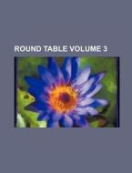 Round Table Volume 3 di Books Group edito da Rarebooksclub.com