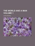 The World and a Man Volume 1 di Louis Zangwill edito da Rarebooksclub.com