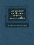 Das Slavische Henochbuch. di Gottlieb Nathanael Bonwetsch edito da Nabu Press