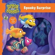 Splash And Bubbles: Spooky Surprise! (touch And Feel Board Book) di Henson,Company Jim edito da Houghton Mifflin Harcourt Publishing Company