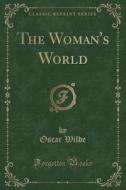 The Woman's World (classic Reprint) di Oscar Wilde edito da Forgotten Books