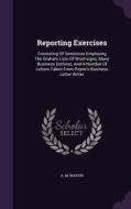 Reporting Exercises di A M Martin edito da Palala Press