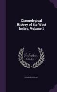Chronological History Of The West Indies, Volume 1 di Thomas Southey edito da Palala Press