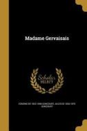 FRE-MADAME GERVAISAIS di Edmond De 1822-1896 Goncourt, Jules De 1830-1870 Goncourt edito da WENTWORTH PR