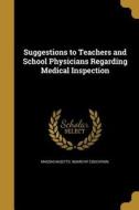 SUGGESTIONS TO TEACHERS & SCHO edito da WENTWORTH PR