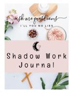 Shadow Work Journal di Jess Bicknell edito da Lulu.com