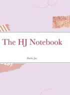The HJ Notebook di Harley Jay edito da Lulu.com