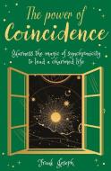 The Power of Coincidence: The Mysterious Role of Synchronicity in Shaping Our Lives di Frank Joseph edito da SIRIUS ENTERTAINMENT