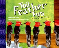 Tail Feather Fun Counting by Tens di Michael Dahl edito da Picture Window Books