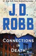 Connections in Death di J. D. Robb edito da LARGE PRINT DISTRIBUTION