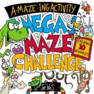 A-Maze-Ing Activity: Mega Maze Challenge di Joe Wos edito da BES PUB
