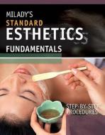 Step-By-Step Procedures for Milady's Standard Esthetics: Fundamentals di Milady edito da Cengage Learning, Inc