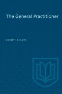 The General Practitioner di Kenneth F Clute edito da University Of Toronto Press