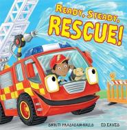 Ready Steady Rescue di Smriti Prasadam-Halls edito da Hachette Children's Group