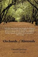 Orchards of Almonds di Donald Junkins edito da iUniverse