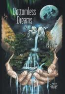 Bottomless Dreams di Ryan Power edito da FRIESENPR