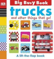 Trucks and Other Things That Go! di Dawn Sirett edito da DK Publishing (Dorling Kindersley)