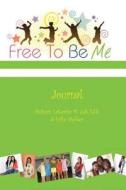 Free to Be Me Journal di Lakeacha M. Jett, Erika Dates Webber edito da Createspace