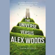 The Universe Versus Alex Woods di Gavin Extence edito da Hachette Audio