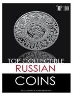 Top Collectible Russian Coins: Top 100 di Alex Trost, Vadim Kravetsky edito da Createspace