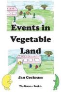 Events in Vegetable Land di Jan Cockram edito da Createspace