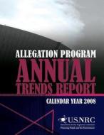 Allegation Program Annual Trends Report- Calendar Year 2008 di U. S. Nuclear Regulatory Commission edito da Createspace