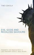 Evil Gods and Reckless Saviours di Timo Eskola edito da Pickwick Publications