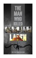 The Man Who Killed Osama Bin Laden di Jacob Gleam edito da Createspace