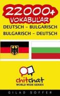22000+ Deutsch - Bulgarisch Bulgarisch - Deutsch Vokabular di Gilad Soffer edito da Createspace
