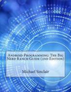 Android Programming: The Big Nerd Ranch Guide (2nd Edition) di Michael G. Sinclair edito da Createspace