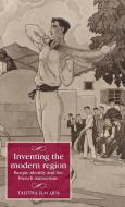 Inventing The Modern Region di Talitha Ilacqua edito da Manchester University Press