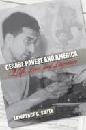 Cesare Pavese and America di Lawrence G. Smith edito da University of Massachusetts Press