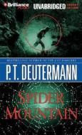 Spider Mountain di P. T. Deutermann edito da Brilliance Audio