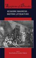 Symptoms of Disorder: Reading Madness in British Literature, 1744-1845 edito da CAMBRIA PR