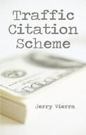Traffic Citation Scheme di Jerry Vierra edito da America Star Books