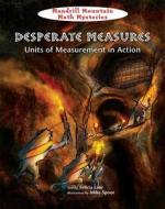 Desperate Measures: Units of Measurement in Action edito da Windmill Books