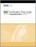 SAS Certification Prep Guide:: Advanced Programming for SAS 9, Third Edition edito da SAS Institute