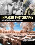 Infrared Photography di Laurie Klein edito da Amherst Media
