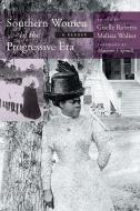 Southern Women in the Progressive Era: A Reader edito da UNIV OF SOUTH CAROLINA PR