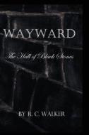 Wayward: The Hall of Black Stones di Rebecca Walker edito da Tate Publishing & Enterprises