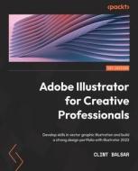 Adobe Illustrator for Creative Professionals di Clint Balsar edito da Packt Publishing