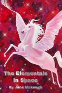 The Elementals in Space di Jane Mckeogh edito da New Generation Publishing