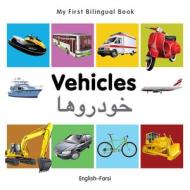 My First Bilingual Book - Vehicles - English-farsi di Milet edito da Milet Publishing