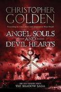 Angel Souls and Devil Hearts di Christopher Golden edito da Simon & Schuster Ltd