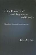 Action Evaluation of Health Programmes and Changes di John Øvretveit edito da CRC Press