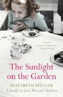 The Sunlight On The Garden di Elizabeth Speller edito da Granta Books