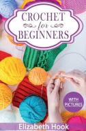 Crochet For Beginners di Elizabeth Hook edito da Knife Ltd