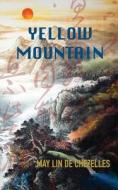 Yellow Mountain di May Lin de Chezelles edito da Clink Street Publishing
