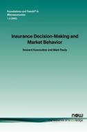 Insurance Decision Making and Market Behavior di Howard Kunreuther, Mark Pauly edito da Now Publishers Inc